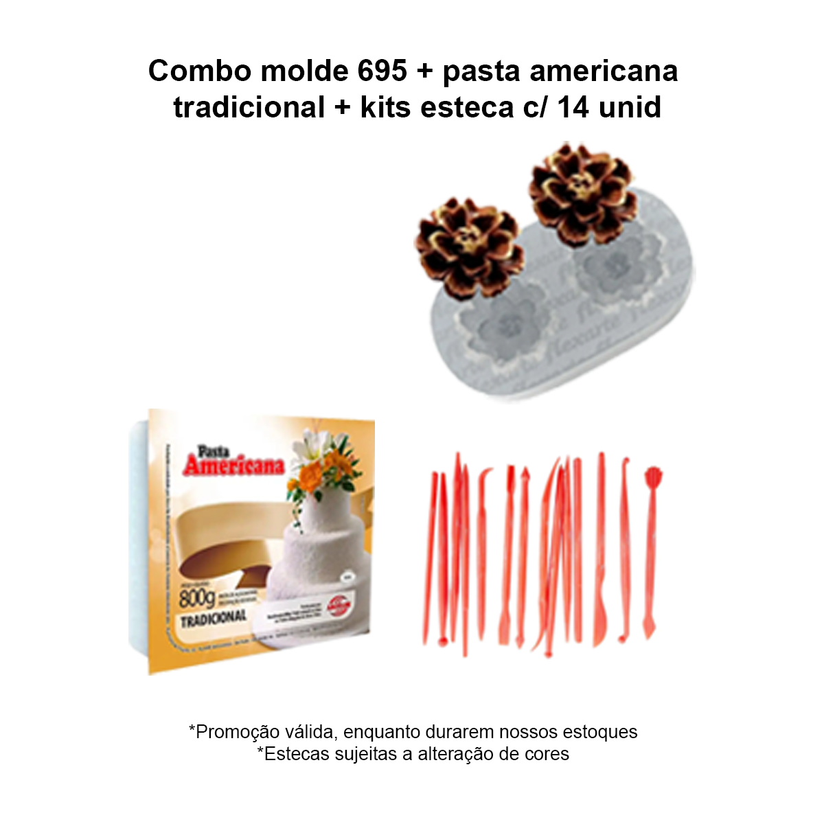 Kit 1 Combo molde 695 + pasta americana tradicional + kits esteca c/ 14 unid